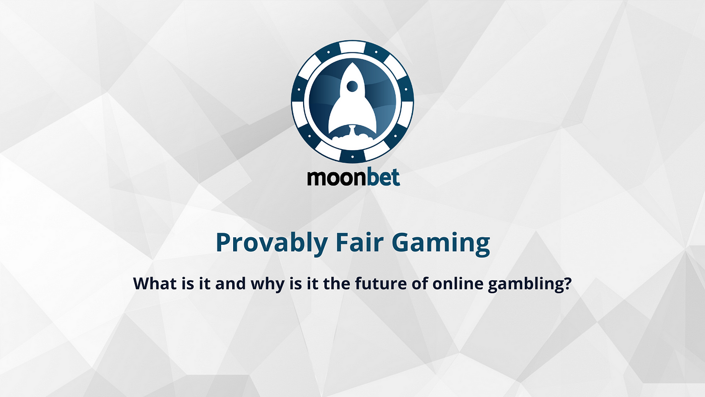 What is Provably Fair Gaming and Why is it the Future of Online Betting?